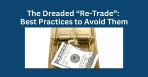 Re-Trade and Best Practices to Avoid Them