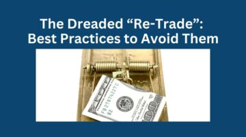 the-dreaded-re-trade-best-practices-to-avoid-them